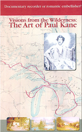 Visions from the Wilderness: The Art of Paul Kane